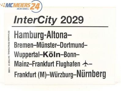 E244 Zuglaufschild Waggonschild InterCity 2029 Hamburg-Altona - Köln - Nürnberg