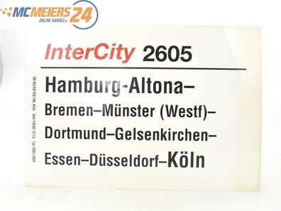E244 Zuglaufschild Waggonschild InterCity 2605 Hamburg-Altona - Essen - Köln