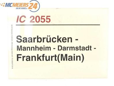 E244 Zuglaufschild Waggonschild IC 2055 Saarbrücken - Frankfurt (Main)