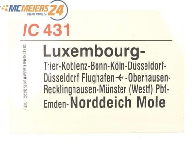 E244 Zuglaufschild Waggonschild IC 431 Luxembourg - Düsseldorf - Norddeich Mole