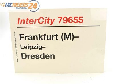 E244 Zuglaufschild Waggonschild InterCity 79655 Frankfurt - Leipzig - Dresden