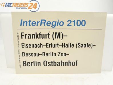 E244 Zuglaufschild Waggonschild InterRegio 2100 Frankfurt - Berlin Ostbahnhof