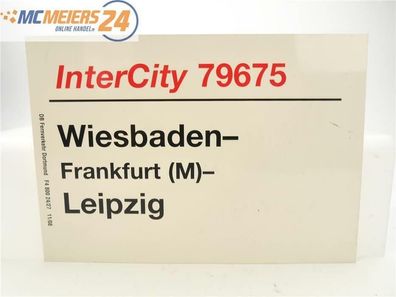 E244 Zuglaufschild Waggonschild InterCity 79675 Wiesbaden - Frankfurt - Leipzig