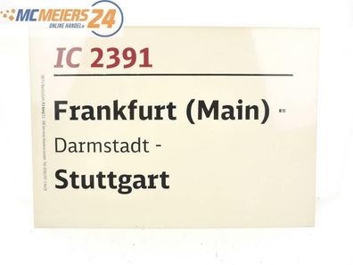 E244 Zuglaufschild Waggonschild IC 2391 Frankfurt (Main) - Darmstadt - Stuttgart