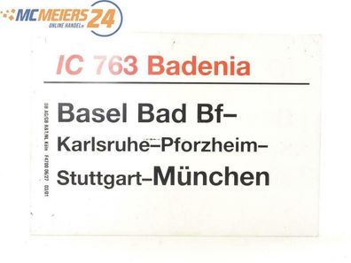 E244 Zuglaufschild Waggonschild IC 763 "Badenia" Basel Bad Bf - München