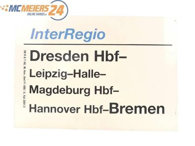 E244 Zuglaufschild Waggonschild InterRegio Dresden Hbf - Hannover Hbf - Bremen