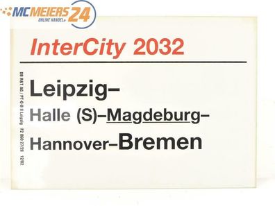 E244 Zuglaufschild Waggonschild InterCity 2032 Leipzig - Magdeburg - Bremen
