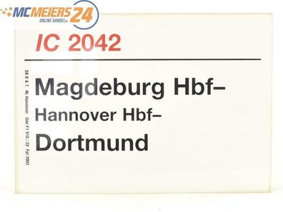 E244 Zuglaufschild Waggonschild IC 2042 Magdeburg Hbf - Hannover Hbf - Dortmund