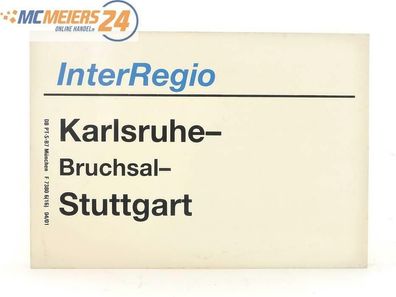E244 Zuglaufschild Waggonschild InterRegio Karlsruhe - Bruchsal - Stuttgart