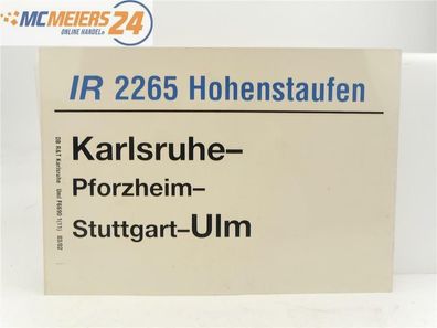 E244 Zuglaufschild Waggonschild IR 2265 "Hohenstaufen" Karlsruhe - Ulm