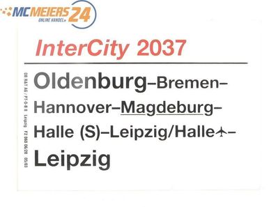E244a Zuglaufschild Waggonschild InterCity 2037 Oldenburg - Magdeburg - Leipzig