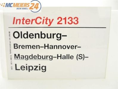 E244a Zuglaufschild Waggonschild InterCity 2133 Oldenburg - Magdeburg - Leipzig