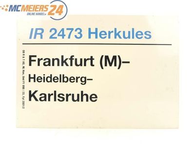 E244 Zuglaufschild Waggonschild IR 2473 Herkules Frankfurt - Heidelberg - Karlsruhe