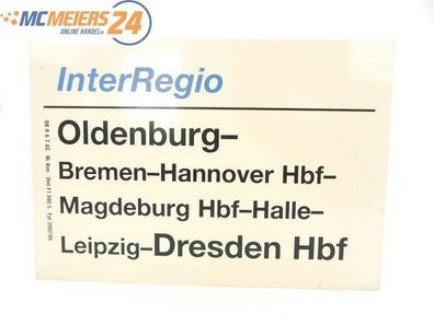 E244 Zuglaufschild Waggonschild InterRegio Oldenburg - Magdeburg - Dresden Hbf