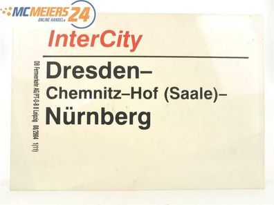 E244 Zuglaufschild Waggonschild InterCity Dresden - Chemnitz - Hof - Nürnberg