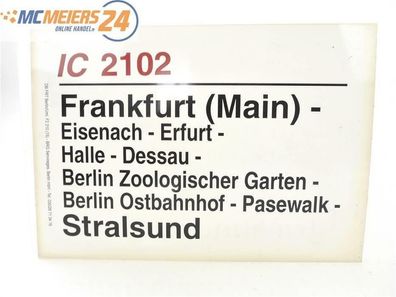 E244 Zuglaufschild Waggonschild IC 2102 Frankfurt (Main) - Berlin - Stralsund