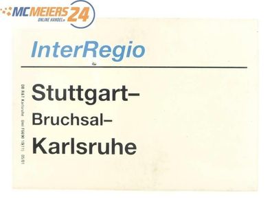 E244b Zuglaufschild Waggonschild InterRegio Stuttgart - Bruchsal - Karlsruhe