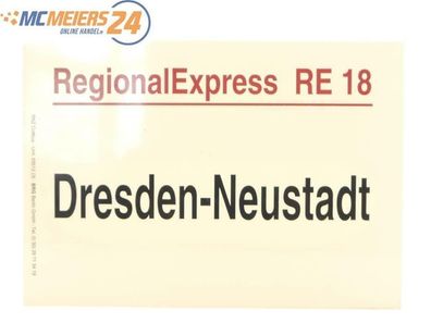 E244 Zuglaufschild Waggonschild RegionalExpress RE 18 Dresden-Neustadt