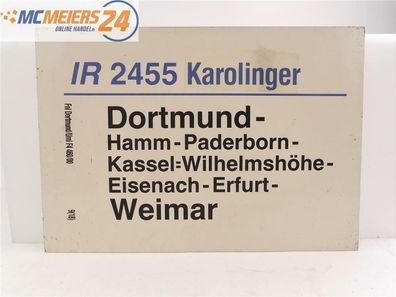 E244 Zuglaufschild Waggonschild IR 2455 "Karolinger" Dortmund - Kassel - Weimar