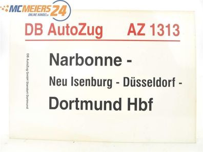 E244d Zuglaufschild Waggonschild DB AutoZug AZ 1313 Narbonne - Dortmund Hbf