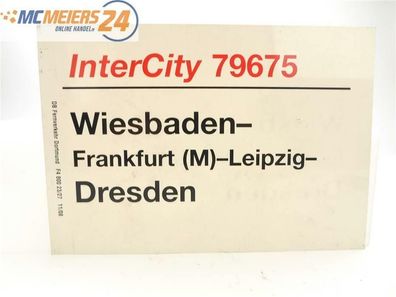 E244 Zuglaufschild Waggonschild InterCity 79675 Wiesbaden - Leipzig - Dresden