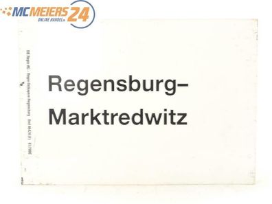 E244b Zuglaufschild Waggonschild Regensburg - Marktredwitz