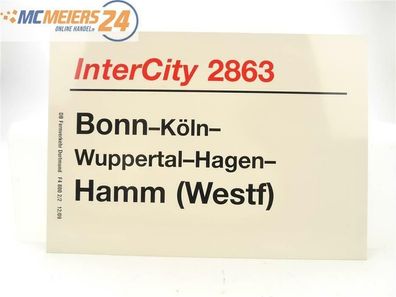 E244 Zuglaufschild Waggonschild InterCity 2863 Bonn - Wuppertal - Hamm (Westf)
