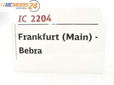 E244 Zuglaufschild Waggonschild IC 2204 Frankfurt (Main) - Bebra