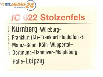 E244 Zuglaufschild Waggonschild IC 622 "Stolzenfels" Nürnberg - Köln - Leipzig