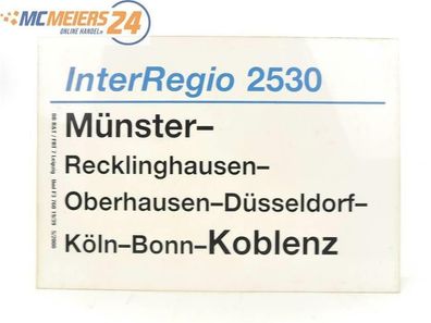 E244 Zuglaufschild Waggonschild InterRegio 2530 Münster - Köln - Koblenz