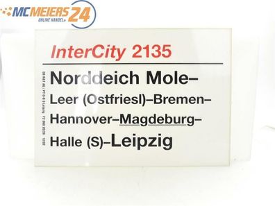 E244 Zuglaufschild Waggonschild InterCity 2135 Norddeich Mole - Leer - Leipzig