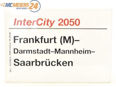 E244 Zuglaufschild Waggonschild InterCity 2050 Frankfurt (M) - Saarbrücken