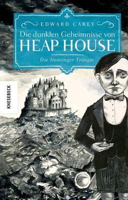 Die dunklen Geheimnisse von Heap House: Die Iremonger-Trilogie. Band 1, Edw ...