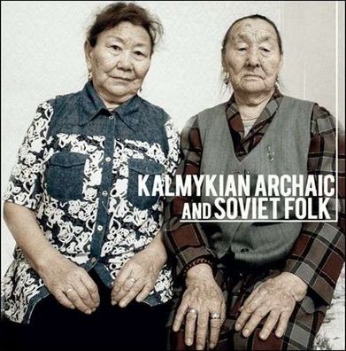 Tatiana Dordzhieva: Kalmykian Archaic And Soviet Folk