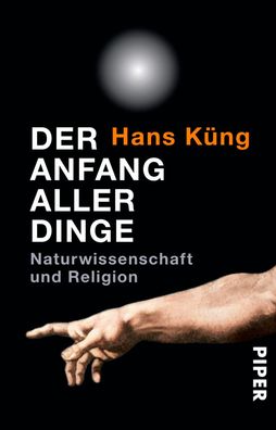 Der Anfang aller Dinge Naturwissenschaft und Religion Hans Kueng P