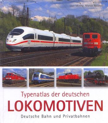 Typenatlas der deutschen Lokomotiven - Deutsche Bahn und Privatbahnen