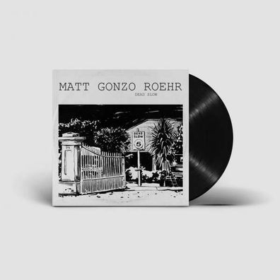 Matt "Gonzo" Röhr: Dead Slow - - (LP / D)