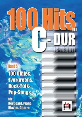 Klavier Keyboard Noten : 100 Hits in C-Dur 5 lei-leMi OLDIES ROCK POP Evergreens