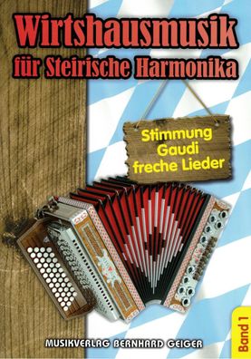 Steirische Harmonika : Wirtshausmusik für Steirische Harmonika 1 Griffschrift