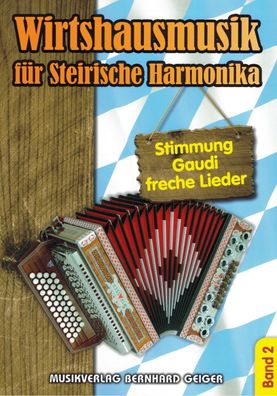 Steirische Harmonika : Wirtshausmusik für Steirische Harmonika 2 Griffschrift