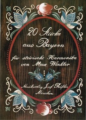 Steirische Harmonika Noten : 20 Stücke aus Bayern leMittel - mittel Griffschrift