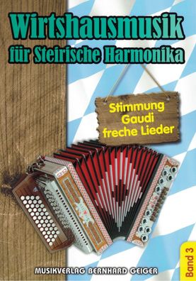 Steinrische Harmonika : Wirtshausmusik für Steirische Harmonika 3 Griffschrift