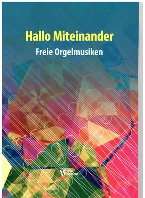 Kirchenorgel Noten : Hallo Miteinander - Freie Orgelmusiken