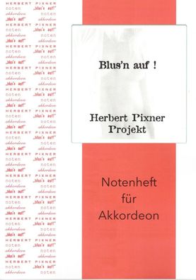 Akkordeon Noten : Herbert Pixner Projekt - BLUS'N AUF - mittelschwer
