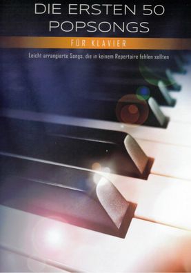 Klavier Noten Die Ersten 50 Popsongs für Klavier - leicht - leichte Mittelstufe