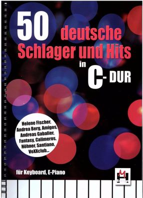 Keyboard Klavier Noten : 50 deutsche Schlager und Hits in C Dur