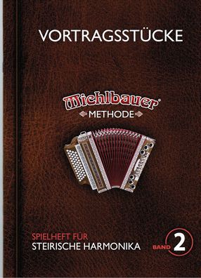 Steirische Harmonika Noten: Vortragsstücke Spielheft 2 - Michlbauer Methode