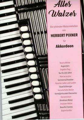 Akkordeon Noten : Herbert Pixner - ALLES WALZER - Die schönsten Walzermelodien