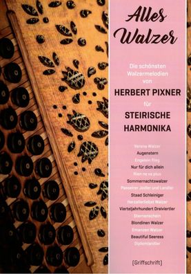 Steirische Harmonika Noten : Herbert Pixner - ALLES WALZER - Griffschrift