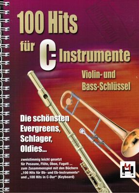 Querflöte Posaune Noten : 100 Hits für C Instrumente (Violin & Bass-Schlüssel)